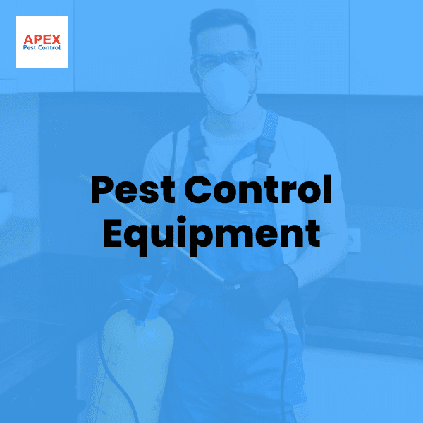 Pest Control Equipment — Apex Pest Control
